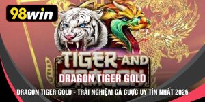 Dragon Tiger Gold - Trải Nghiệm Cá Cược Uy Tín Nhất 2026